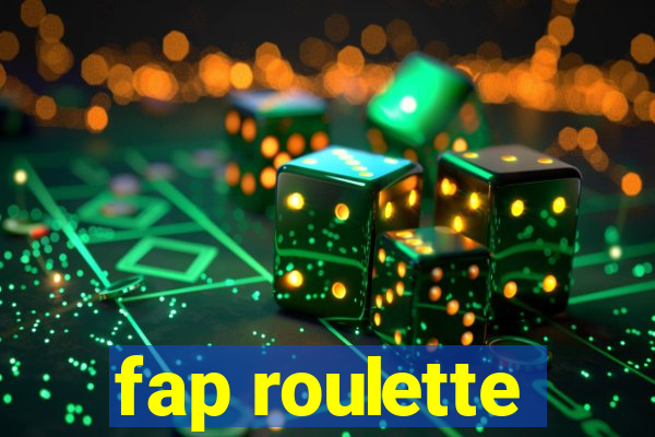 fap roulette